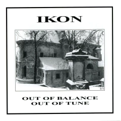 Ikon – Out Of Balance Out Of Tune
