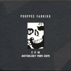 Pouppée Fabrikk – E K M . Anthology 1989-2019 (box com 6 cds)