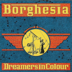 Borghesia – Dreamers In Colour