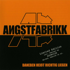 Angstfabrikk – Daneben Heißt Richtig Liegen