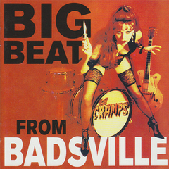 The Cramps – Big Beat From Badsville