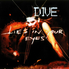 Dive – Lies In Your Eyes