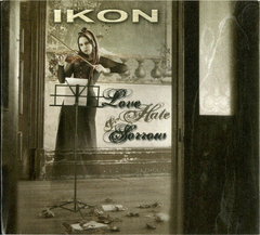 Ikon– Love Hate & Sorrow (CD duplo)