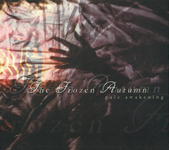 The Frozen Autumn – Pale Awakening