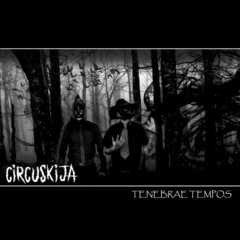 Circuskija – Tenebrae Tempos - excelente gothic rock