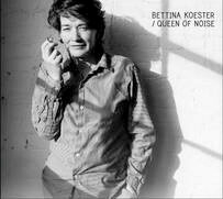 Bettina Koester – Queen Of Noise