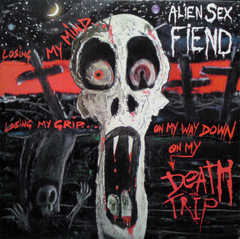 Alien Sex Fiend – Death Trip