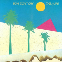 The Cure – Boys Don't Cry