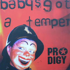 Prodigy – Baby's Got A Temper