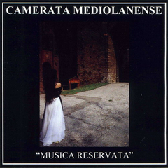 Camerata Mediolanense – Musica Reservata