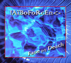 !AïBoFoRcEn<- – Face (Of) Death