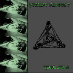 Putrefy Factor 7 – Regulation