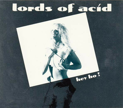 Lords Of Acid – Hey Ho!