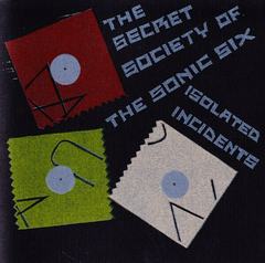 The Secret Society Of The Sonic Six – Isolated Incidents