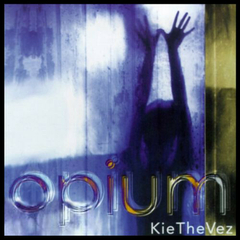 Kiethevez – Opium