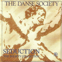The Danse Society – Seduction (The Society Collection)
