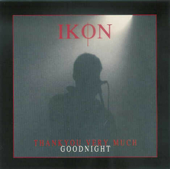 Ikon – Thankyou Very Much Goodnight