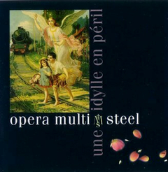 Opera Multi Steel – Une Idylle En Péril
