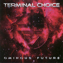 Terminal Choice – Ominous Future