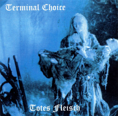 Terminal Choice – Totes Fleisch