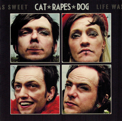 Cat Rapes Dog – Life Was Sweet (CD duplo)