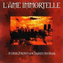 L'Âme Immortelle – ... In Einer Zukunft Aus Tränen Und Stahl