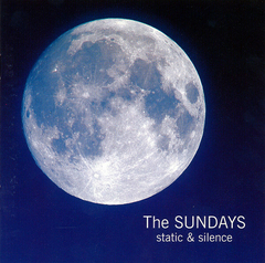 The Sundays – Static & Silence