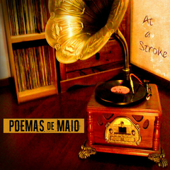 Poemas de Maio – At A Stroke