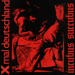 X Mal Deutschland – Incubus Succubus