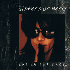 Sisters Of Mercy – Out In The Dark