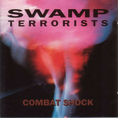 Swamp Terrorists – Combat Shock