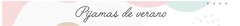 Banner de la categoría Pijamas de verano