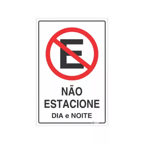 Placa de sinalização "Não Estacione Dia e Noite" com símbolo de proibição de estacionamento.