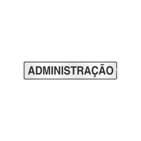 Placa de sinalização de alumínio com a palavra "ADMINISTRAÇÃO" em destaque.