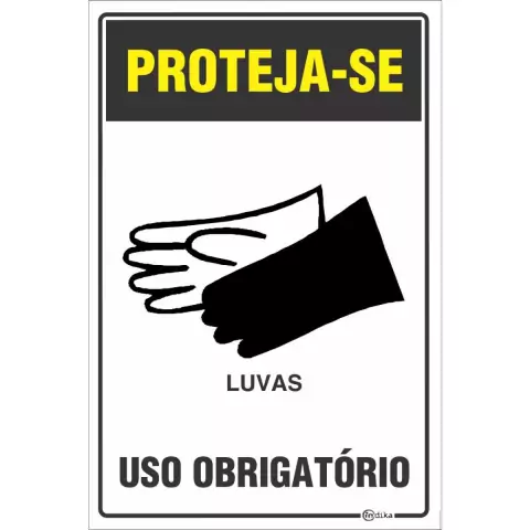 Placa de sinalização com a mensagem "Proteja-se" e instrução para uso obrigatório de luvas.