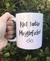 Taza "Not today mugglefucker" - Harry Potter