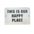 This is our happy Place - PLACA PROMOCIONAL - comprar online