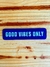Good vibes only - comprar online