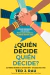 ¿Quién Decide Quién Decide?