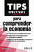 TIPS EFECTIVOS PARA COMPRENDER LA ECONOMIA