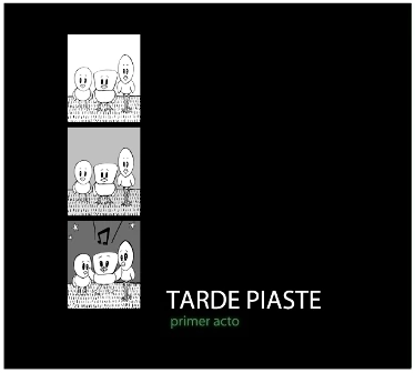 Primer acto - Tarde Piaste