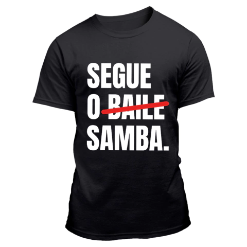 Camiseta Masculina Segue O Baile Samba Brasil