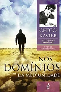 Nos Domínios da Mediunidade - Chico Xavier