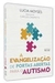 A Evangelização de Portas Abertas para o Autismo - Lucia Moyses