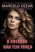 O Passado Não Tem Força - Marcelo Cezar