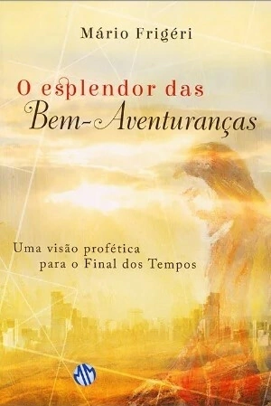O Esplendor das Bem-Aventuranças - Mário Frigéri - comprar online