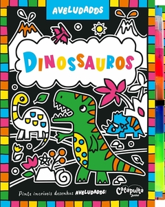 Aveludados - Dinossauros - Catapulta Editores