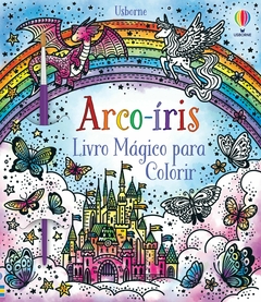 Arco-Iris: Livro Magico para Colorir - Usborne