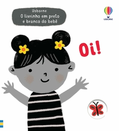 Oi!: O livrinho preto e branco do bebe - Usborne