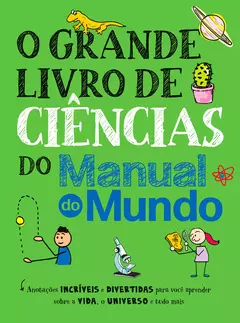 O Grande livro de Ciências do Manual do Mundo: Anotações incríveis e divertidas para você aprender sobre a vida, o universo e tudo mais. - comprar online